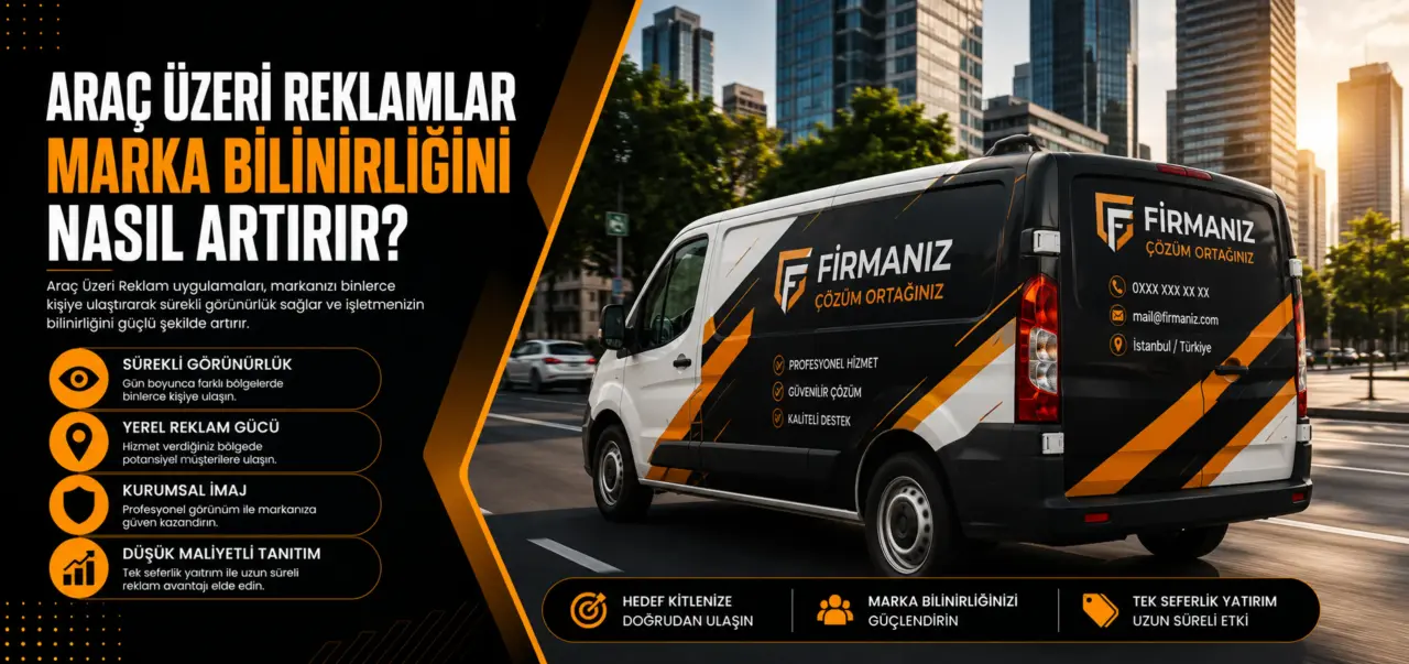 Araç Üzeri Reklamlar Marka Bilinirliğini Nasıl Artırır?