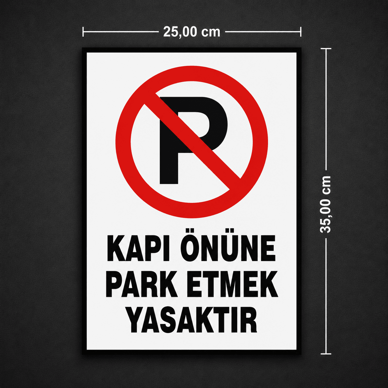 Kapı Önüne Park Etmek Yasaktır Levhası 25x35 cm