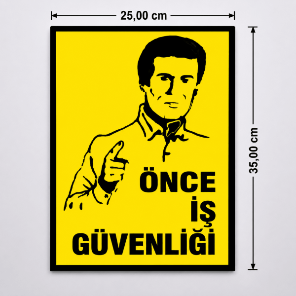 Önce İş Güvenliği Levhası 25x35 cm